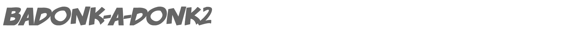 Sample characters Badonk-A-Donk2 Font